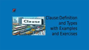 Read more about the article Clause: Definition and Types with Examples and Exercises