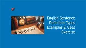 Read more about the article Sentence: Definitions, Meanings, Types and Examples