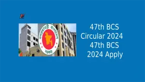 Read more about the article 47th BCS Circular 2024 | 47th BCS Circular 2024 Apply Online