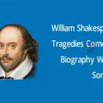 William Shakespeare: Biography, Tragedies, Comedies, Sonnets